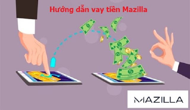 Vay tiền mazilla là gì