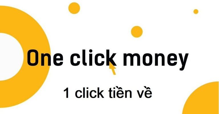 Vay tiền oneclickmoney là gì