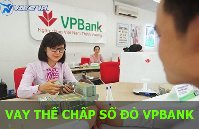 Vay thế chấp sổ đỏ ngân hàng VPBANK