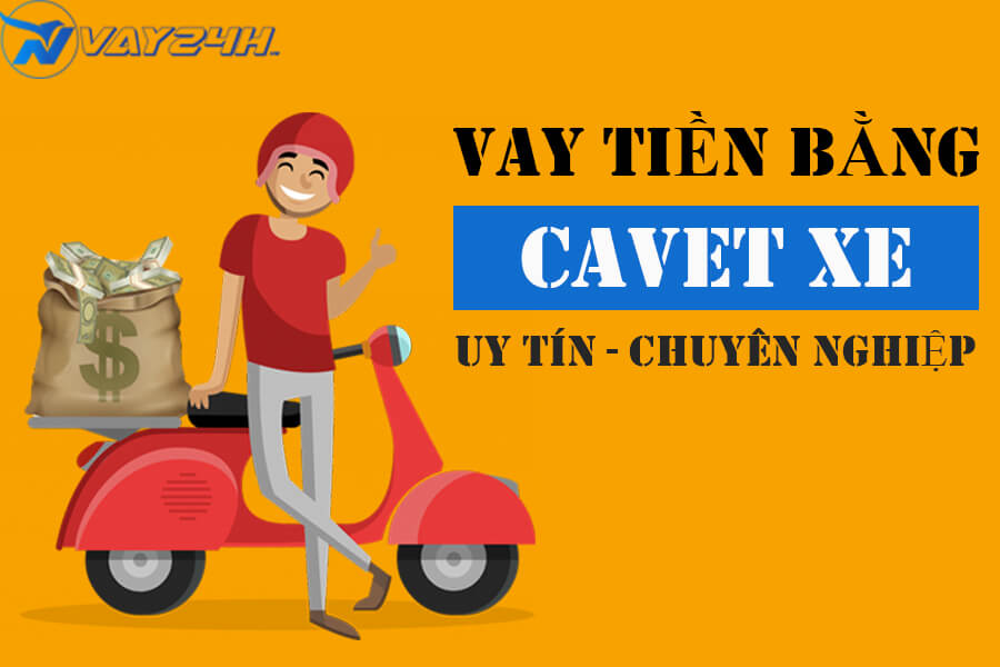 Vay tiền bằng cavet xe là gì