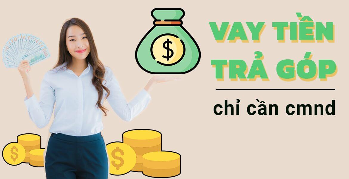 Điều kiện vay tiền trả góp 60 ngày